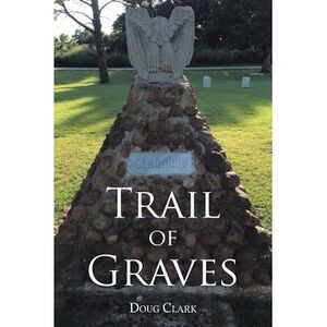 Trail of Graves -- Doug Clark